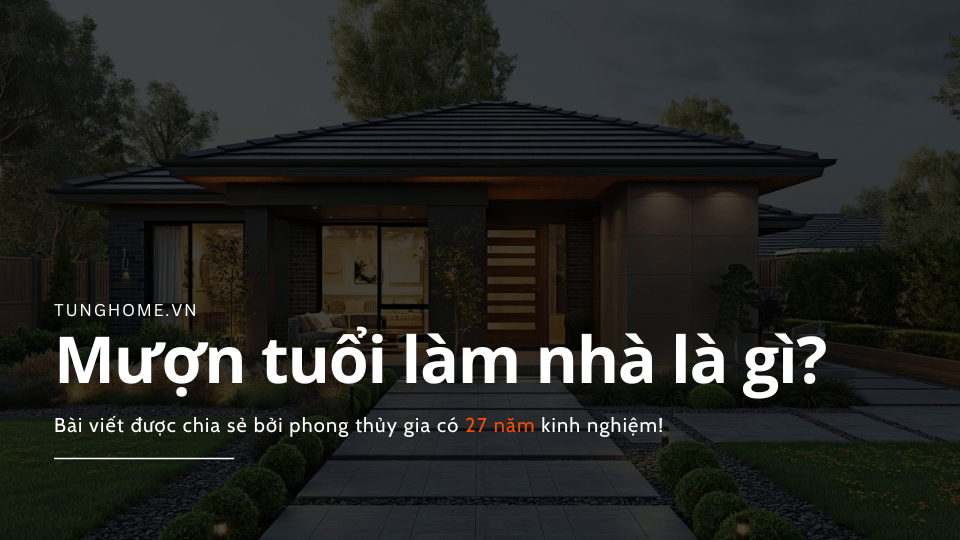 mượn tuổi làm nhà là gì