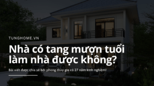 Nhà có tang mượn tuổi làm nhà được không