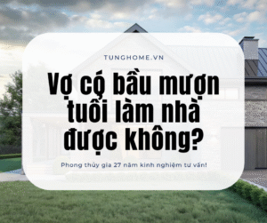 Vợ có bầu mượn tuổi làm nhà được không